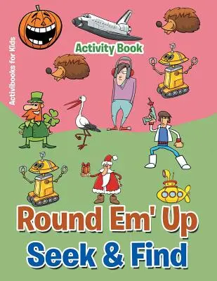 Kerekítsd meg őket - Keresd és találd meg című foglalkoztatókönyv - Round 'Em Up Seek and Find Activity Book