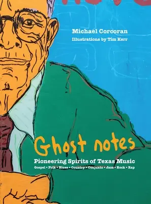 [Ghost Notes]: A texasi zene úttörő szellemei - [Ghost Notes]: Pioneering Spirits of Texas Music