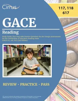 GACE Reading Study Guide: Test Prep with Practice Questions for the Georgia Assessments for the Certification of Educators Reading Exam [GACE 11