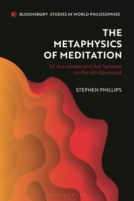 A meditáció metafizikája: Sri Aurobindo és Adi-Sakara az Isa Upanisadról - The Metaphysics of Meditation: Sri Aurobindo and Adi-Sakara on the Isa Upanisad