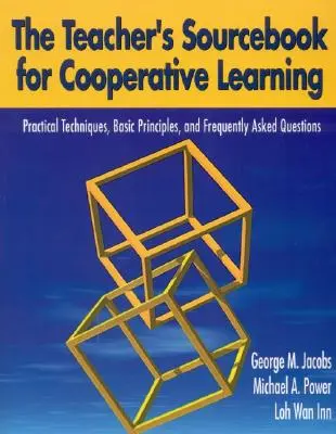 The Teacher′s Sourcebook for Cooperative Learning: Πρακτικές τεχνικές, βασικές αρχές και συχνές ερωτήσεις - The Teacher′s Sourcebook for Cooperative Learning: Practical Techniques, Basic Principles, and Frequently Asked Questions