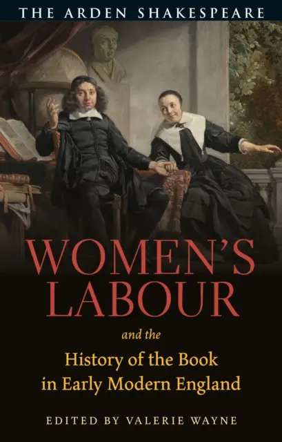 A női munka és a könyv története a kora újkori Angliában - Women's Labour and the History of the Book in Early Modern England