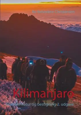 Kilimanjaro: Guide til natur og bestigning 2. kötet - Kilimanjaro: Guide til natur og bestigning 2. udgave