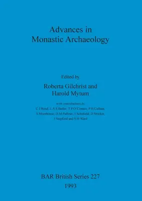 Előrelépések a szerzetesi régészetben - Advances in Monastic Archaeology