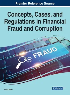 A pénzügyi csalás és korrupció fogalmai, esetei és szabályozása - Concepts, Cases, and Regulations in Financial Fraud and Corruption