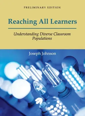 Minden tanuló elérése: A sokszínű osztálytermi populációk megértése - Reaching All Learners: Understanding Diverse Classroom Populations