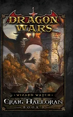 Varázslóőrség: Sárkányháborúk - 8. könyv - Wizard Watch: Dragon Wars - Book 8