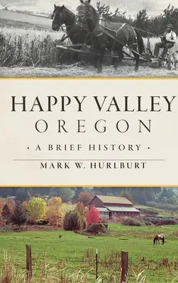 Happy Valley, Oregon: Rövid története - Happy Valley, Oregon: A Brief History