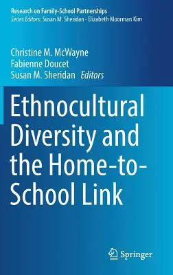 Etnokulturális sokszínűség és az otthonról az iskolába való kapcsolat - Ethnocultural Diversity and the Home-To-School Link