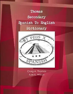 Thomas Secondary spanyol-angol szótár - Thomas Secondary Spanish To English Dictionary