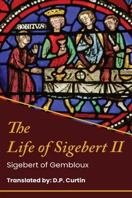 II. Sigebert király élete - The Life of King Sigebert II