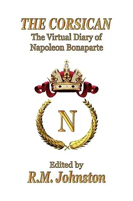 A korzikai: Napóleon Bonaparte virtuális naplója - The Corsican: The Virtual Diary of Napoleon Bonaparte