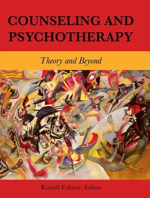 Tanácsadás és pszichoterápia: Elmélet és azon túl - Counseling and Psychotherapy: Theory and Beyond