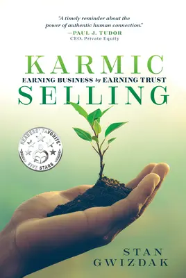 Karmikus eladás: Earning Business by Earning Trust - Karmic Selling: Earning Business by Earning Trust