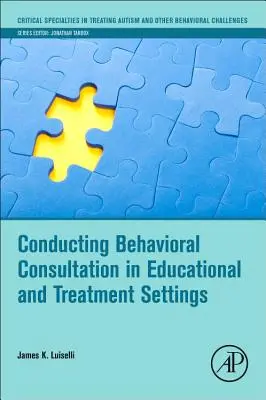 Viselkedési tanácsadás az oktatási és kezelési környezetben - Conducting Behavioral Consultation in Educational and Treatment Settings