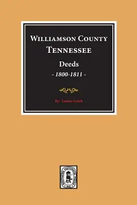 Williamson megye, Tennessee okiratok, 1800-1811. (1. kötet) - Williamson County, Tennessee Deeds, 1800-1811. (Volume #1)