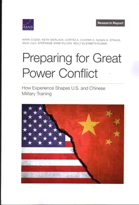 Felkészülés a nagyhatalmi konfliktusra: Hogyan alakítja a tapasztalat az amerikai és a kínai katonai kiképzést? - Preparing for Great Power Conflict: How Experience Shapes U.S. and Chinese Military Training