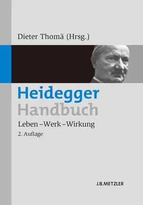 Heidegger-kézikönyv: Leben - Werk - Wirkung - Heidegger-Handbuch: Leben - Werk - Wirkung