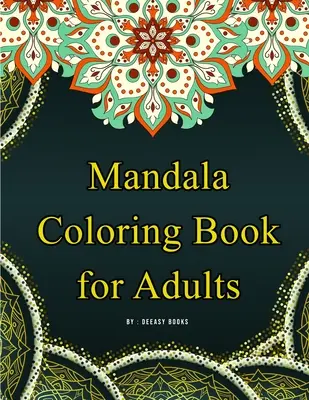 Mandala színezőkönyv felnőtteknek - Mandala Coloring Book for Adults