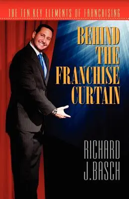 A franchise-függöny mögött: A franchise tíz kulcseleme - Behind the Franchise Curtain: The Ten Key Elements of Franchising