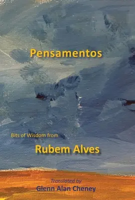 Pensamentos: Bölcsességek Rubem Alvestől - Pensamentos: Bits of Wisdom from Rubem Alves