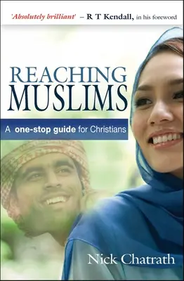 A muszlimok elérése: Útmutató keresztényeknek - Reaching Muslims: A One-Stop Guide for Christians