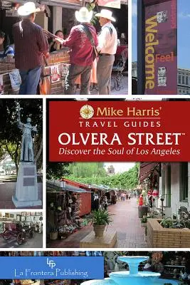 Olvera Street(tm): Fedezd fel Los Angeles lelkét - Olvera Street(tm): Discover the Soul of Los Angeles