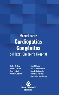 Manual sobre Cardiopatas Congnitas del Texas Children's Hospital (Kézikönyv a texasi gyermekkórházról) - Manual sobre Cardiopatas Congnitas del Texas Children's Hospital