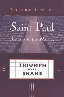 Szent Pál visszatér a moziba: Diadal a szégyen felett - Saint Paul Returns to the Movies: Triumph Over Shame