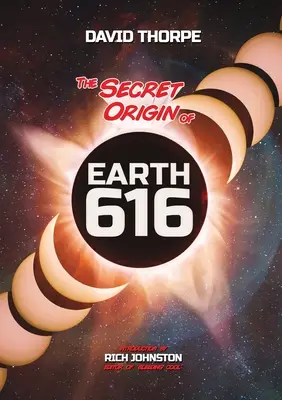 A Föld 616 titkos eredete: Alternatív univerzumok és miért kell őket létrehozni - The Secret Origin of Earth 616: Alternate Universes and Why To Make Them