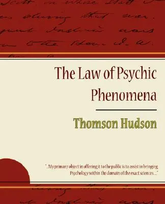 A pszichikai jelenségek törvénye - Thomson Hudson - The Law of Psychic Phenomena - Thomson Hudson