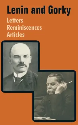 Lenin és Gorkij: levelek - visszaemlékezések - cikkek - Lenin and Gorky: Letters - Reminiscences - Articles