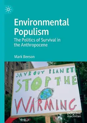 Környezetvédelmi populizmus: A túlélés politikája az antropocénben - Environmental Populism: The Politics of Survival in the Anthropocene