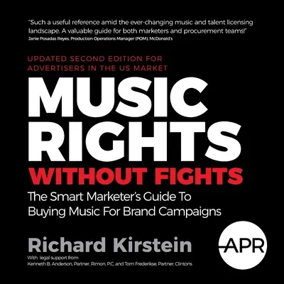 Zenei jogok harcok nélkül (Us kiadás): Az okos marketinges útmutatója a márkakampányok zenevásárlásához - Music Rights Without Fights (Us Edition): The Smart Marketer's Guide to Buying Music for Brand Campaigns