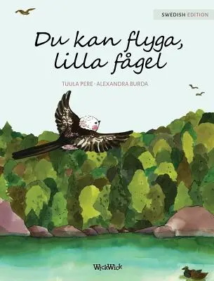 Du kan flyga, lilla fgel: You Can Fly, Little Bird, svéd kiadás - Du kan flyga, lilla fgel: You Can Fly, Little Bird, Swedish edition