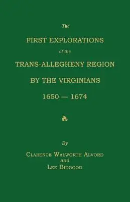 A Trans-Allegheny régió első felfedezései a virginiaiak által, 1650-1674 - The First Explorations of the Trans-Allegheny Region by the Virginians, 1650-1674