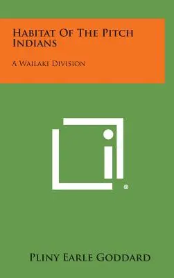 A pitch indiánok élőhelye: A Wailaki felosztás - Habitat of the Pitch Indians: A Wailaki Division