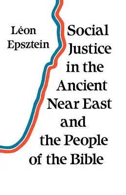 Társadalmi igazságosság az ókori Közel-Keleten és a Biblia népeinél - Social Justice in the Ancient Near East and the People of the Bible