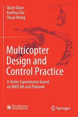 Multikopterek tervezése és vezérlési gyakorlata: A MATLAB és a Pixhawk alapján végzett kísérletsorozat - Multicopter Design and Control Practice: A Series Experiments Based on MATLAB and Pixhawk