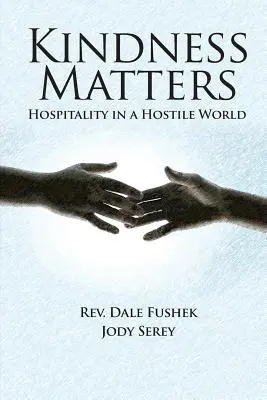 A kedvesség számít: Vendégszeretet egy ellenséges világban - Kindness Matters: Hospitality in a Hostile World