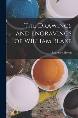 William Blake rajzai és metszetei - The Drawings and Engravings of William Blake