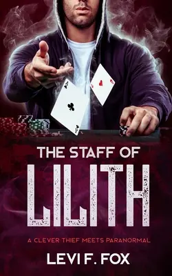 Lilith botja: A Thief Meets Paranormal - The Staff Of Lilith: A Thief Meets Paranormal