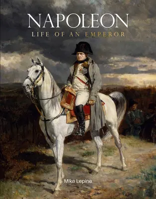 Napóleon: Egy császár élete - Napoleon: Life of an Emperor