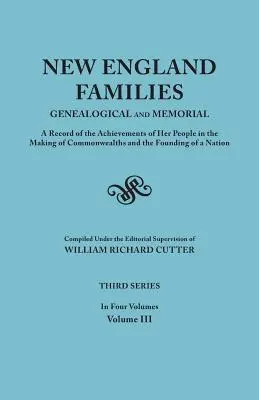 Új-angliai családok: A népének a nemzetközösségek létrehozásában és az alapításban elért eredményeinek feljegyzése. - New England Families: Genealogical and Memorial. a Record of the Achievements of Her People in the Making of Commonwealths and the Founding