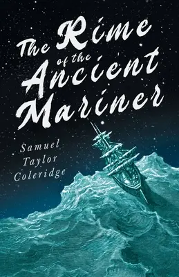 The Rime of the Ancient Mariner;Mary E. Litchfield és Edward Everett Hale bevezetőjével - The Rime of the Ancient Mariner;With Introductory Excerpts by Mary E. Litchfield & Edward Everett Hale