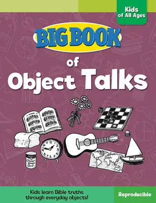 A tárgyi beszélgetések nagy könyve minden korosztály számára - Big Book of Object Talks for Kids of All Ages