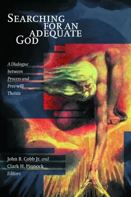 Az elégséges Isten keresése: Párbeszéd a folyamat- és a szabad akarat teisták között - Searching for an Adequate God: A Dialogue Between Process and Fee Will Theists