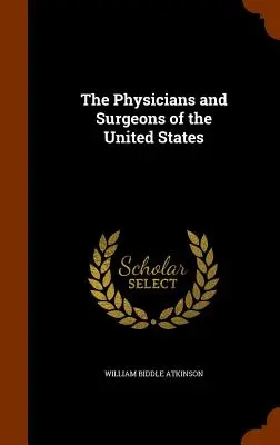 Az Egyesült Államok orvosai és sebészei - The Physicians and Surgeons of the United States