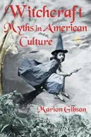 Boszorkánymítoszok az amerikai kultúrában - Witchcraft Myths in American Culture
