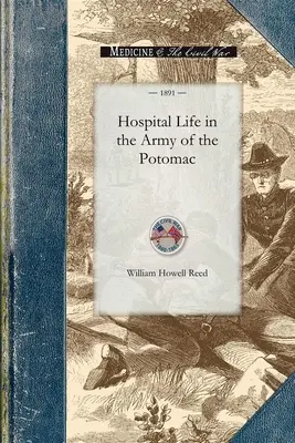 Kórházi élet a Potomac hadseregben - Hospital Life in the Army of the Potomac